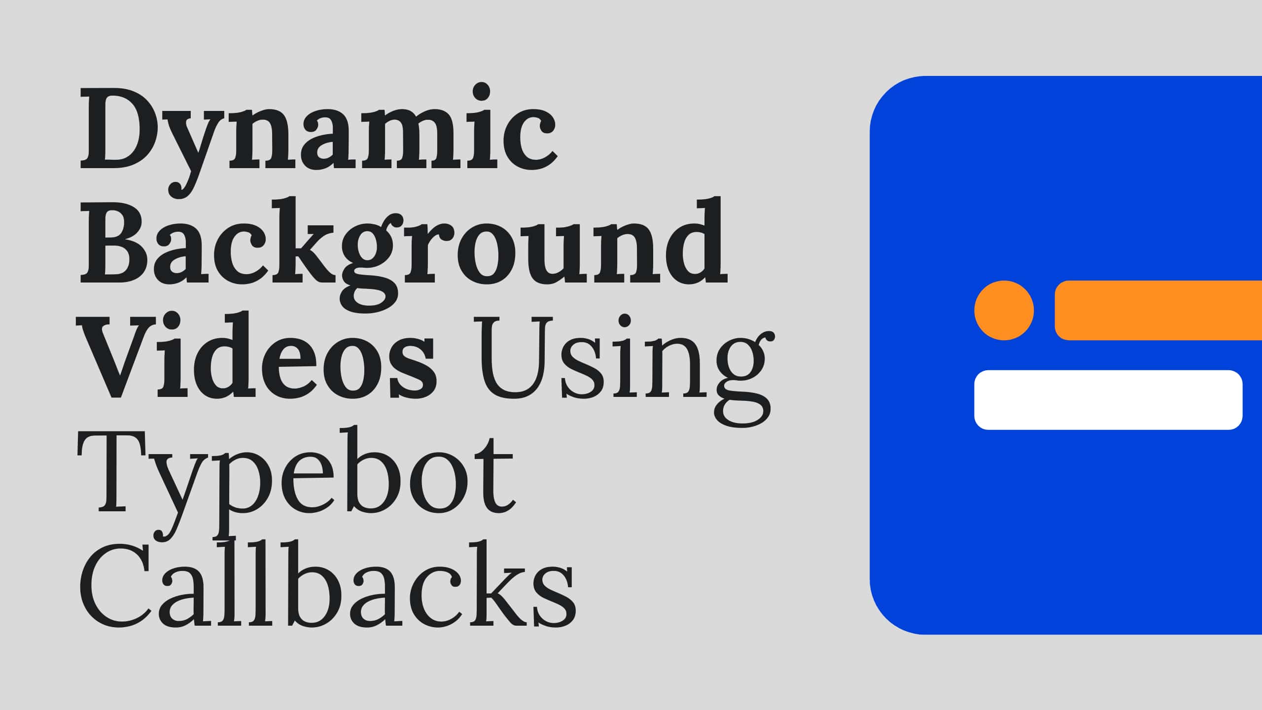 Typebot Dynamic Video Backgrounds Using Callbacks